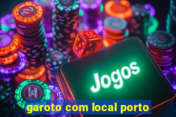 garoto com local porto